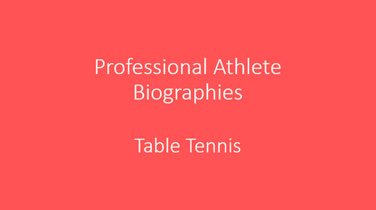 Professional Athlete Profiles Table Tennis