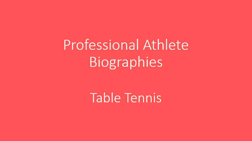 Professional Athlete Profiles Table Tennis
