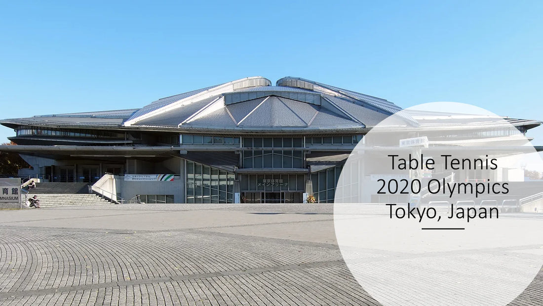 Table Tennis and the Olympics- Tokyo 2021