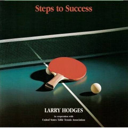 Table Tennis Steps to Success - Book by Larry Hodges